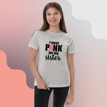 Load image into Gallery viewer, I wear Pink for my Sister