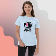 Load image into Gallery viewer, I wear Pink for my Sister
