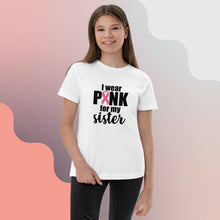 Load image into Gallery viewer, I wear Pink for my Sister
